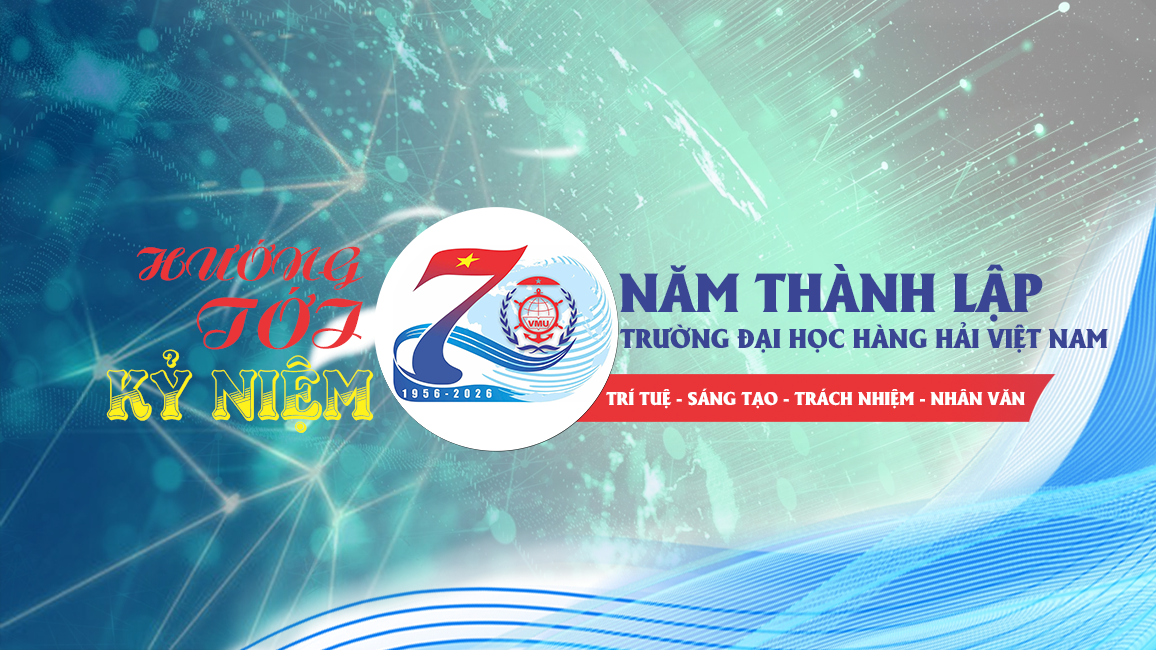 Hướng tới kỷ niệm 70 năm thành lập trường Đại học Hảng Hải Việt Nam